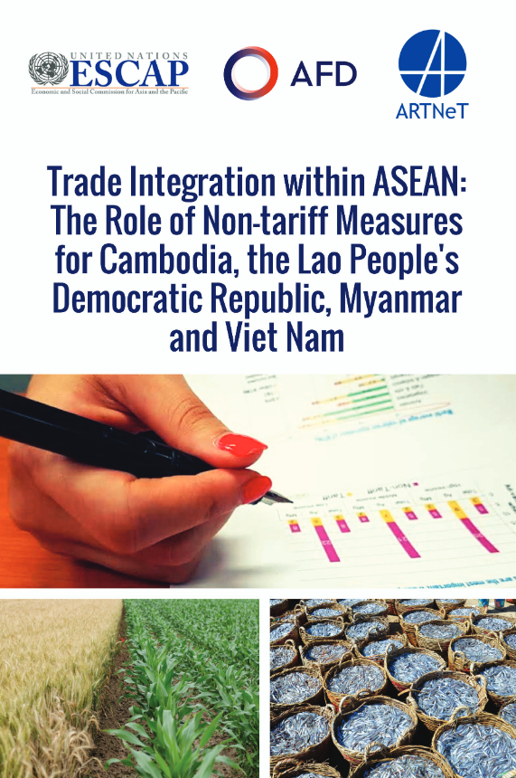 Trade integration within ASEAN: The role of non-tariff measures for Cambodia, the Lao People`s Democratic Republic, Myanmar and Viet Nam