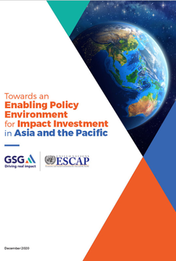 Publication: ESCAP-GSG - Towards an Enabling Policy Environment for Impact Investment in Asia and the Pacific