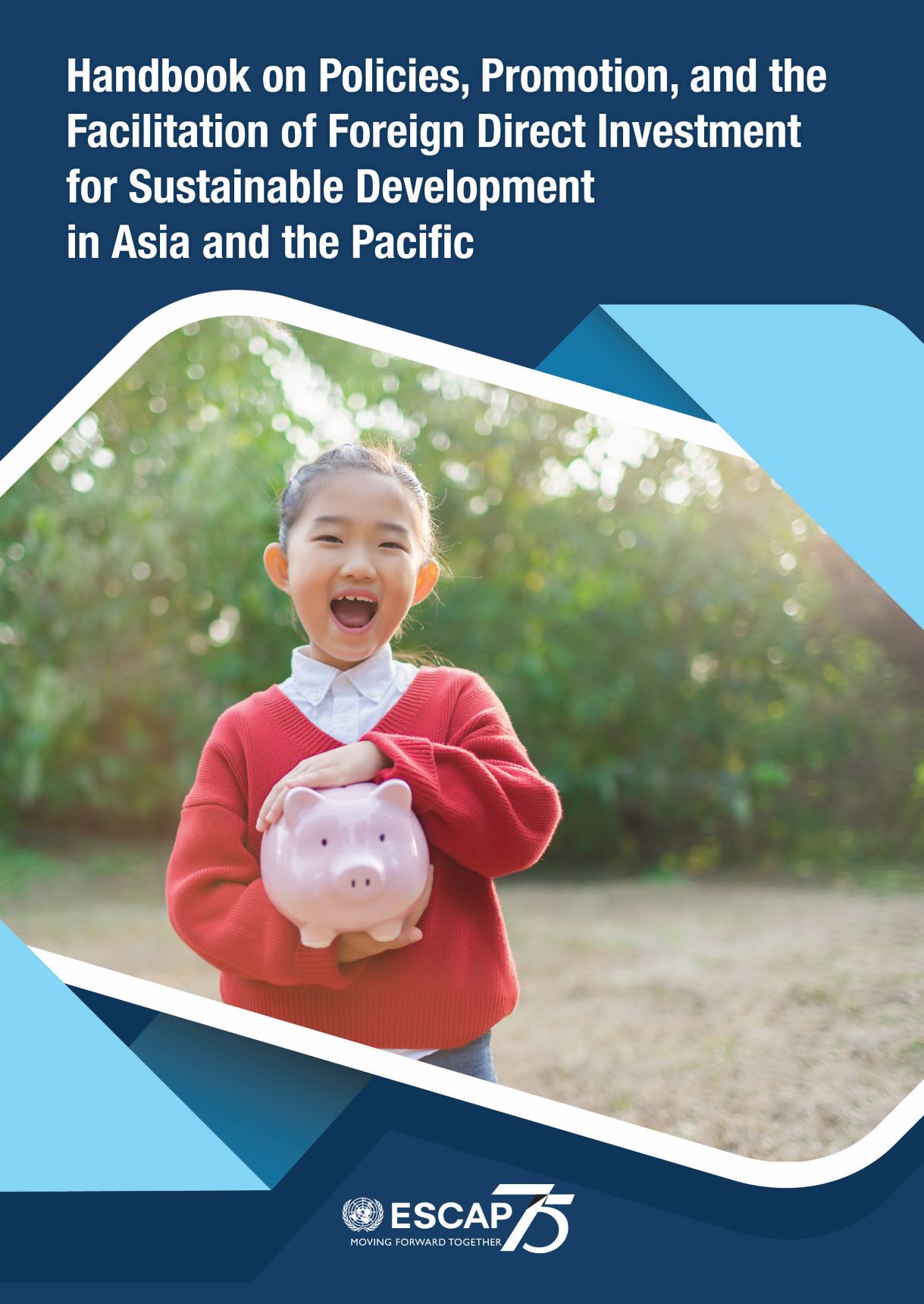 Publication: Handbook on Policies, Promotion, and the Facilitation of Foreign Direct Investment for Sustainable Development in Asia and the Pacific